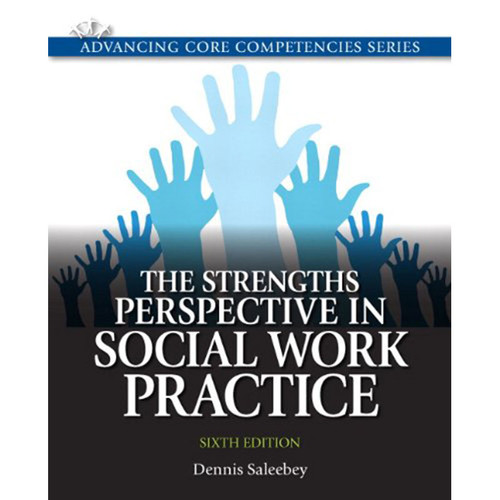The Strengths Perspective in Social Work Practice (6th Edition) Saleebey