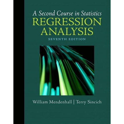 A Second Course in Statistics: Regression Analysis (7th Edition) Mendenhall