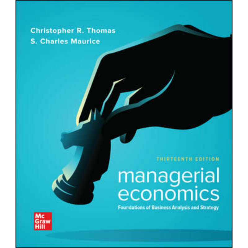 Managerial Economics: Foundations of Business Analysis and