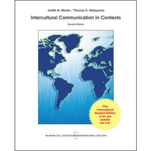 Intercultural Communication in Contexts (7th Edition) Judith N