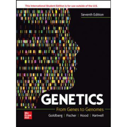 ISE Genetics: From Genes to Genomes (7th Edition) Michael Goldberg