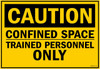 Caution Sign Confined Space - Trained Personnel Only Sign