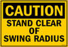 Caution Sign Stand Clear Of Swing Radius