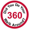 Hard hat Decal - Did You Do Your 360 Walk Around? 