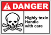 Danger Sign highly toxic handle with care