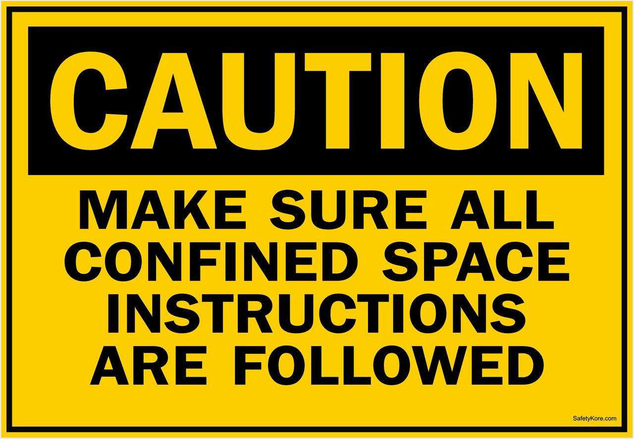 Make Sure All Confined Space Instructions Are Followed Sign