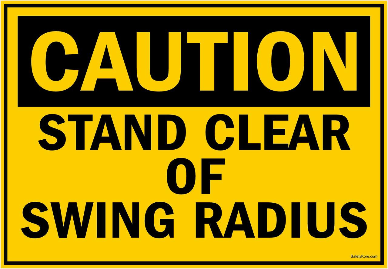 Caution Sign Stand Clear Of Swing Radius