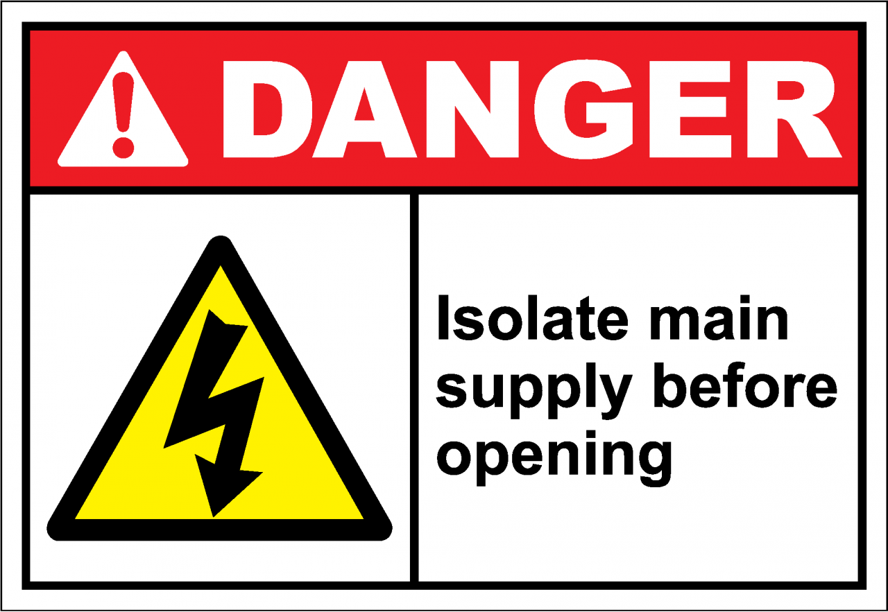 Danger Sign isolate main supply before opening