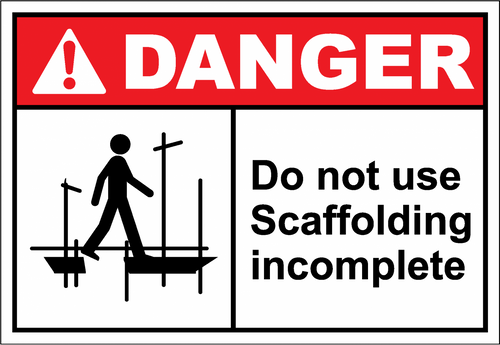 Danger Sign do not use scaffolding incomplete