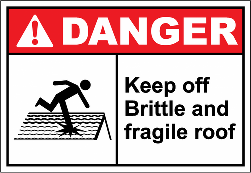 Danger Sign keep off brittle and fragile roof