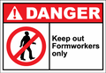 Danger Sign keep out formworkers only