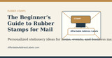 The Beginner’s Guide to Rubber Stamps for Mail and Packaging