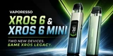 Meet the New VAPORESSO XROS 6 and XROS 6 Mini 