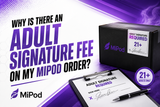 Why Is There an Adult Signature Fee on My MiPod Order? 