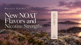 New NOAT Flavors and Nicotine Strengths | Buyers Guider