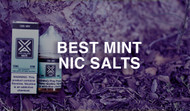 Best Mint Nic Salt Vape Juices