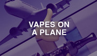 Vapes on a plane? Holiday travel with your vape made easy!
