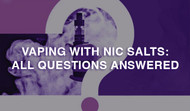 Vaping with Nicotine Salts: All Your Questions Answered