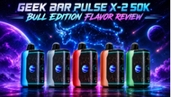 Geek Bar Pulse X2 50K Bull Edition Flavor Review