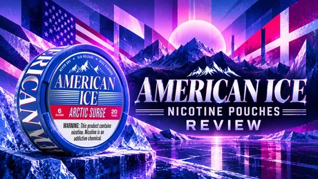 American Ice Nicotine Pouches Review | Premium European Pouches | 3 Strengths and 3 Flavors