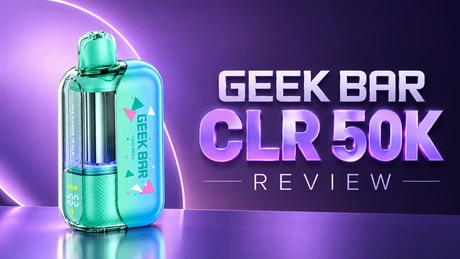 Geek Bar CLR 50K Review | All 25 Flavors, Specs & Clear Tank Performance