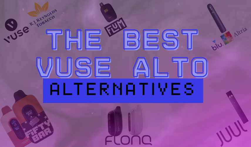 Best Vuse Alto Alternatives