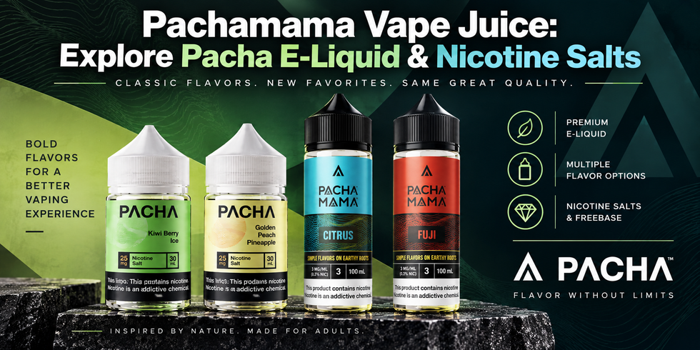 Pachamama Vape Juice: Explore Pacha E-Liquid & Nicotine Salts 