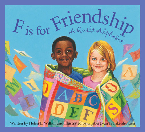 F Is For Friendship: A Quilt Alphabet F Is For Friendship: A Quilt Alphabet
