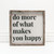 Makes you Happy Sign 14x14