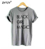 BLACK GIRL MAGIC Letters Print Women tshirt Cotton Casual Funny t shirt For Lady Top Tee Hipster Tumblr Drop Ship Z-975