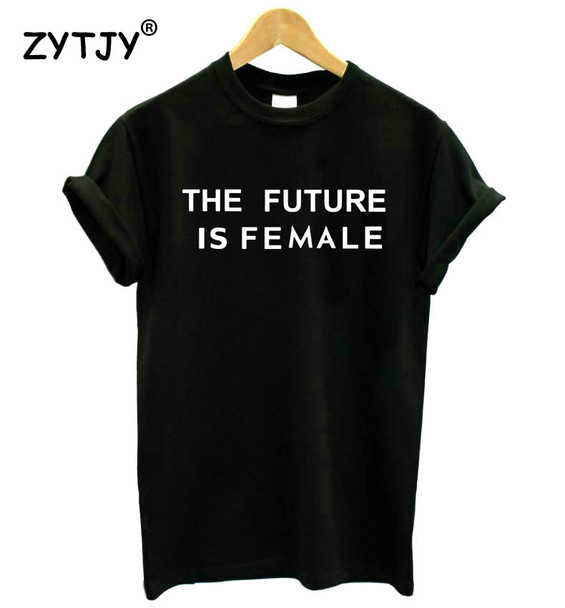 THE FUTURE IS FEMALE print Women tshirt Cotton Casual Funny t shirt For Lady Girl Top Tee Hipster Drop Ship SB-9