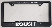 Roush Curious Mind License Plate Frame