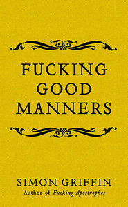 Book - Effing Good Manners by Simon Griffin
