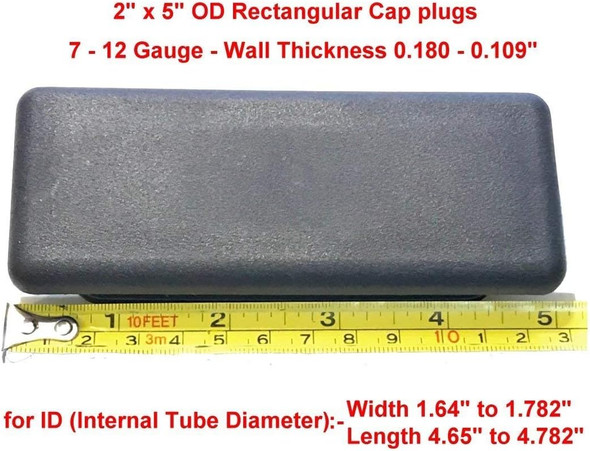 5" x 2" Rectangular 7-12Ga | Hole Size (ID) Cap Plugs (125 x 50 mm) L 4.64" - 4.78" W 1.64" - 1.78" |