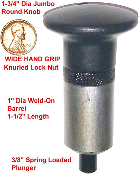 SBDs 'POP' Pull Pin 3/8" Diameter Spring Loaded Steel Plunger 1" Diameter x 1-1/2" Length Weld ON Steel Barrel | | Jumbo Round Hard Plastic Knob | Knurled Round Nut