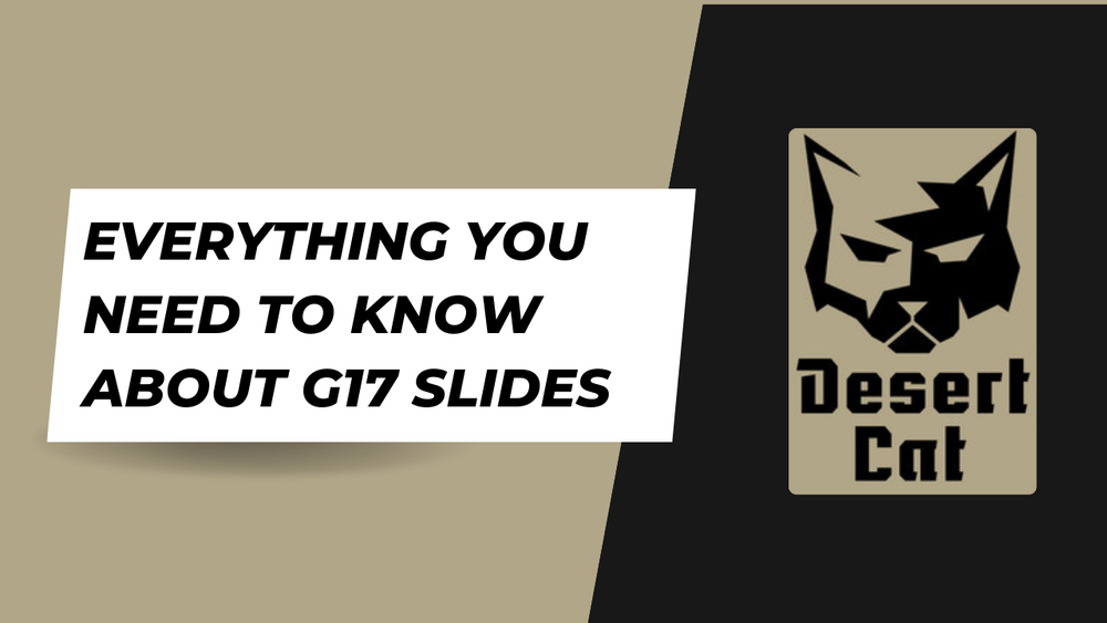 Everything You Need to Know About G17 Slides Everything You Need to Know About G17 Slides