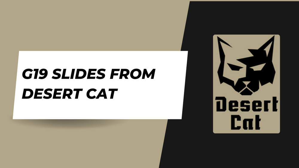 G19 Slides from Desert Cat