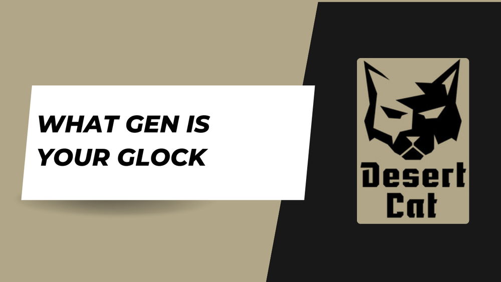 How To Tell What Gen Your Glock Is?