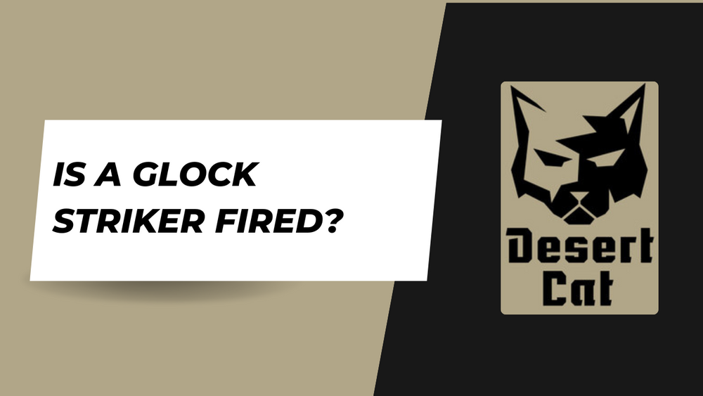 Is A Glock Striker Fired?