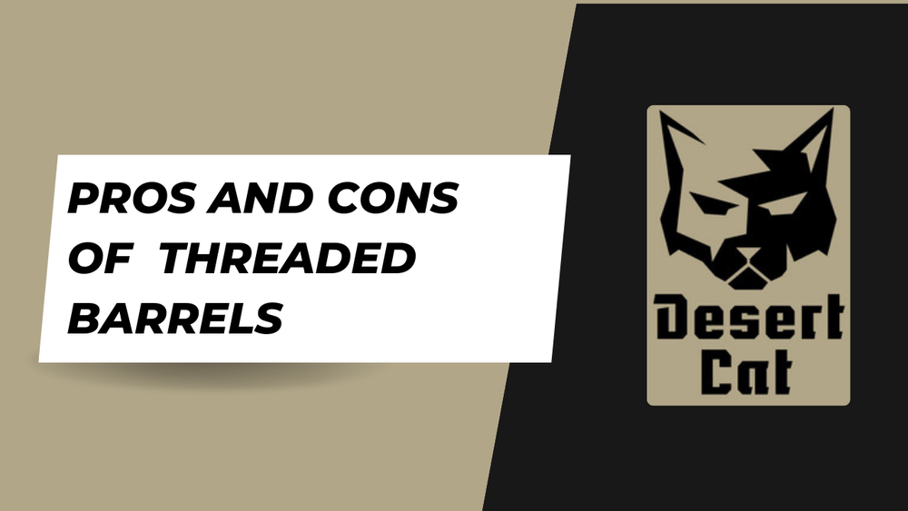 Pros and Cons of Using a Threaded Barrel