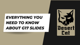 Everything You Need to Know About G17 Slides