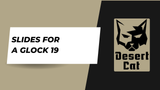 What Slides Are Compatible With A Glock 19?