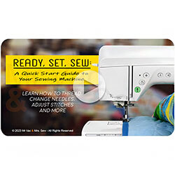 Included! Ready, Set, Sew - A Quick Start Guide to Your Sewing Machine