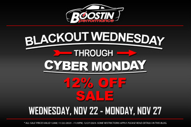 Boostin Performance Blackout Wednesday thru Cyber Monday Sale!!!