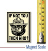 Smokey Bear 'If Not You' Magnet by Classic Magnets, Collectible Souvenirs Made in the USA