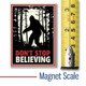 Bigfoot "Don't Stop Believing" Poster Magnet by Classic Magnets, Novelty Series, Collectible Souvenirs Made in the USA