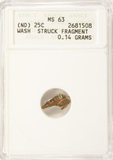 25c Washington Quarter Struck on Clad Fragment 0.14 Grams ANACS MS63