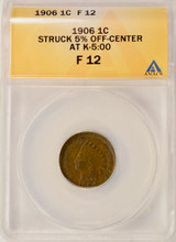 1906 1c Indian Cent Struck 5% Off-Center ANACS F12