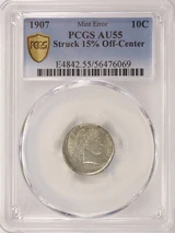 1907 10c Barber Dime Struck 15% Off-Center PCGS AU55