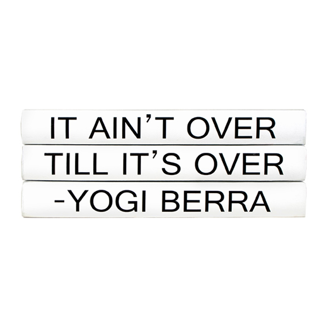 It ain't over 'til it's over.” ― Yogi Berra - Yogi Berra - Long